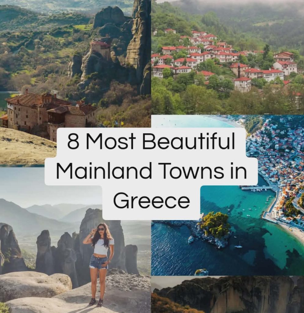Photo collage of the most beautiful mainland towns in Greece showcasing Meteora monasteries, seaside villages with turquoise water, mountain towns, and historic stone buildings.